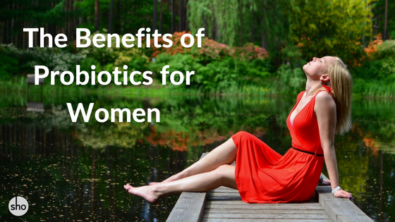 Probiotics for Women: 7 Key Benefits-sho Nutrition LLC